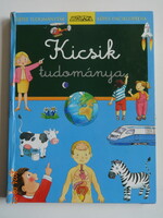 KICSIK TUDOMÁNYA - KÉPES TUDOMÁNYTÁR - ismeretterjesztő könyv gyerekeknek