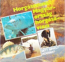 Horgásszunk! ​Magyarország horgászvizei