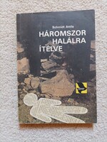 Schmidt Attila - Háromszor halálra ítélve (1985)