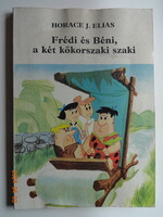 Horace J.Elias: Frédi és Béni a két kőkorszaki szaki - szép, régi mesekönyv (1985)