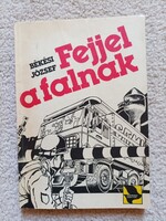 Békési József - Fejjel a falnak (1985)