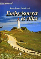Emberismeret és etika - a középiskolák számára - Homor Tivadar-Kamarás István