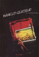 Bánkuti Gertrud, a festő - Cseke Zoltán (szerk.)