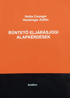 Büntető eljárásjogi alapkérdések - Herke Csongor, Hautzinger Zoltán