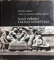 "Csak az anyagnak szárnya legyen"-Nagy Ferenc faragó népművész - Lengyel Györgyi