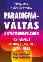 Paradigmaváltás a gyermeknevelésben - Varga István László