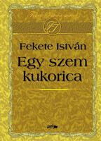 Egy szem kukorica - Fekete István