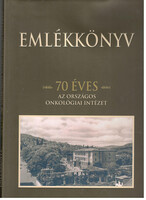 Emlékkönyv (70 éves az országos onkológiai intézet) - Szűcs Gábor (szerk)