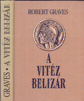 A vitéz Belizár - Robert Graves, Szerk.: Terényi István, Ford.: Neményi Ödön