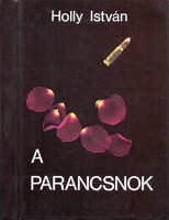 A parancsnok - Holly István