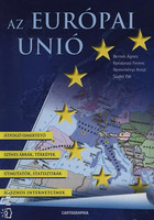 Az Európai Unió - Bernek Ágnes - Kondorosi Ferenc - Nemerkényi Antal - Szabó Pál