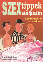 Szextippek nászéjszakára kezdőknek és haladóknak - Kavet, H.I.-Riskin, M.