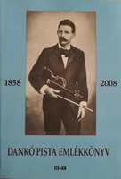 Dankó Pista emlékkönyv - Születésének 150. évfordulójára - Apró Ferenc szerk.