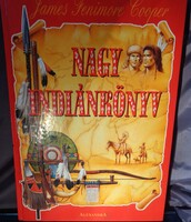 NAGY INDIÁNKÖNYV J.F.Cooper 1996 Alexandra Kiadó 30x21 cm 1,1 kg.363 oldal
