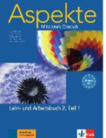 Aspekte 2 (B2) - Lehr- und Arbeitsbuch - Mittelstufe Deutsch - Ute Koithan - Helen Schmitz - Tanja Sieber - Ralf Sonntag - Nana Ochmann