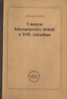 A magyar bányagépesítés úttörői a XVIII. században - Faller Jenő