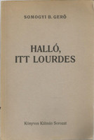Halló, itt Lourdes - Somogyi B. Gergő