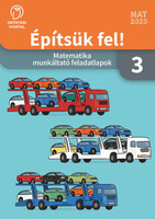 Építsük fel! Matematika munkáltató feladatlapok 3. osztály - C. Neményi Eszter - Wéber Anikó - Konrád Ágnes - Móricz Márk