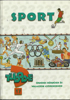Tudod-e? 17.- Sport - Érdekes kérdések és válaszok gyerekeknek - Cs. Nagy Zoltán