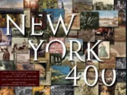 New York 400: A Visual History of America's Greatest City with Images from The Museum of the Ci