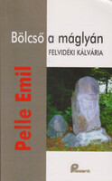 Bölcső a máglyán - Felvidéki kálvária - Pelle Emil
