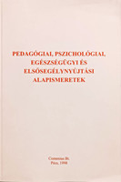 Pedagógiai, pszichológiai, egészségügyi és elsősegélynyújtási alapismeretek (Középfokú pedagógiai szakképzés - dajkaképzés) - Kozma Béla (szerk.)