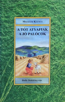 A jó palócok / A tót atyafiak - Mikszáth Kálmán