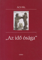 "Az idő ósága" - Ács Pál