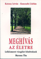 Meghívás az életre - Lelkiismeret vizsgálat felnőtteknek - Kunszabó Zoltán, Katona István