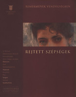Rejtett szépségek - A nő ábrázolása a 19. század kezdetétől a századfordulóig (Remekművek vendégségben) - Varga Ágota (szerk.)