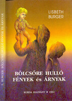 Bölcsőre hulló fények és árnyak (Egy bába naplója) - Burger, L.
