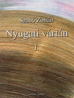 Nyugati vártán I. - Szabó Zoltán
