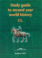 Study guide to second year world history for bilingual school students 11. - Czuczor Sándor (szerk.)