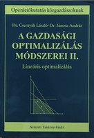 A gazdasági optimalizálás módszerei II. Lineáris optimalizálás - Dr. Jánosa András; Dr. Csernyák László