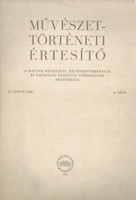 Művészettörténeti értesítő - 1956. IV. évf. 4. szám - Fülep Lajos (főszerk.)