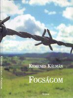 Fogságom (1945-1948) Harmadik, bővített, átdolgozott kiadás - dr. Lányi Ottó barátom nyugatifogságbéli emlékrajzaival - Kemenes Kálmán