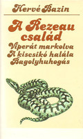 A Rezeau család (Viperát markolva, A kiscsikó halála, Bagolyhuhogás) - Hervé Bazin