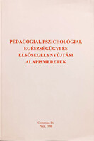 Pedagógiai, pszichológiai, egészségügyi és elsősegélynyújtási alapismeretek (Középfokú pedagógiai szakképzés - dajkaképzés) - Kozma Béla (szerk.)