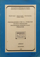 Programozás C és C++ nyelven - Grafikus programok - Programozás Windows alatt - Példatár - Benkő László-Meskó László-Tóth Bertalan-Schuler László