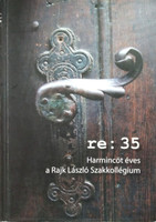 Re: 35 Harmincöt éves a Rajk László Szakkollégium - Jánka Adrienn - Szolnoki Pálma (szerk.)