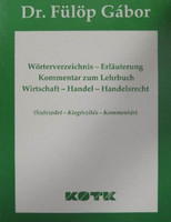 Wörterverzeichnis-Erläuterung Kommentar zum Lehrbuch - Wirtschaft-Handel-Handelsrecht - (Szószedet-K