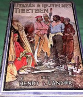 Antik Henry S. Landor Utazás a rejtelmes Tibetben KÉPES könyv a képek szerint TOLNAI