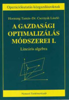 A gazdasági optimalizálás módszerei II. Lineáris optimalizálás - Dr. Jánosa András; Dr. Csernyák László