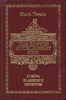 Tom Sawyer kalandjai - Huckleberry Finn kalandjai - Mark Twain