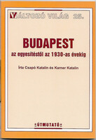 Budapest az egyesítéstől az 1930-as évekig - Változó világ 25. - Karner Katalin, Csapó Katalin