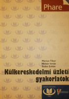 Külkereskedelmi üzleti gyakorlatok - Márton Tibor - Molnár István - Szabó Zoltán