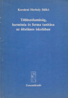 Többszólamúság, harmónia és forma tanítása az általános iskolában - Kocsárné Herboly Ildikó