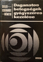 Daganatos betegségek gyógyszeres kezelése - Sellei; Dr. Eckhardt Sándor; dr. Németh László