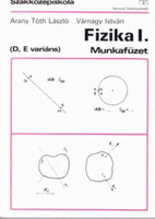 Fizika I. munkafüzet - Arany Tóth László Várnagy István