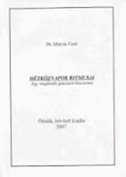 Hétköznapok ritmusai - Egy megfáradt generáció búcsúzása - Dr. Mátyás Ernő